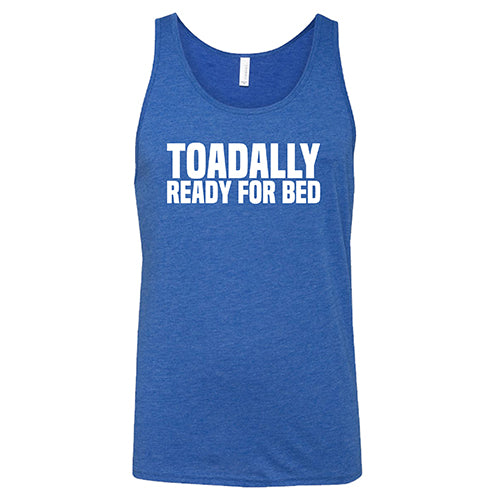 Toadally Ready for Bed Shirt Unisex