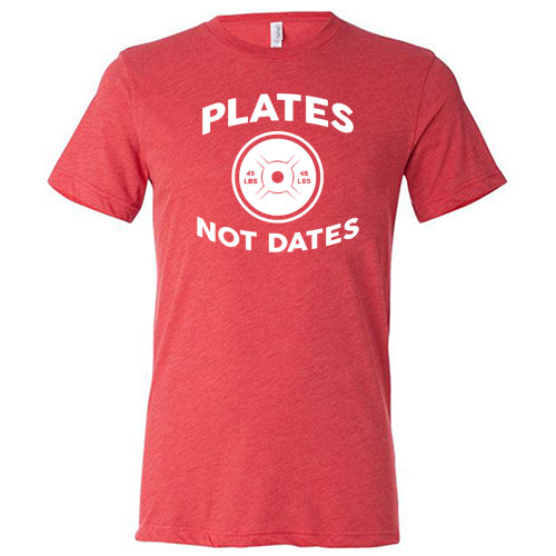 Plates Not Dates Shirt Unisex