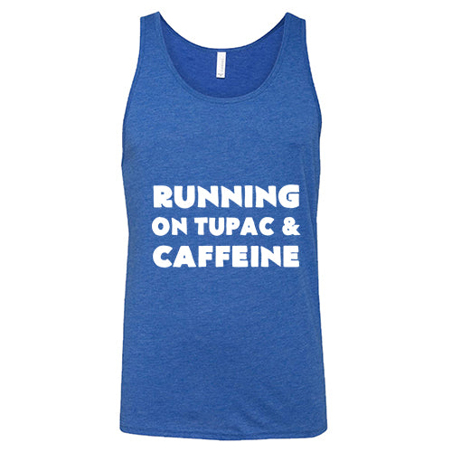 Running On Tupac And Caffeine Shirt Unisex
