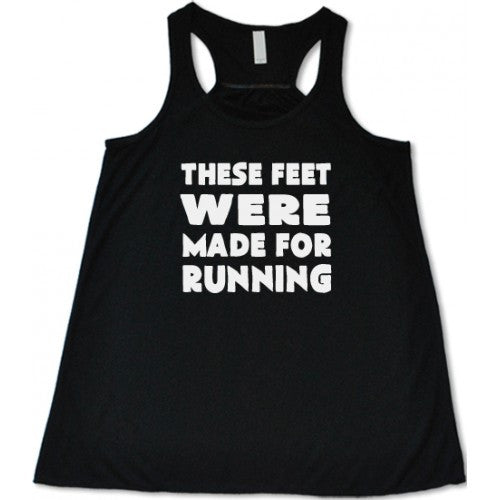 These Feet Were Made For Running Shirt