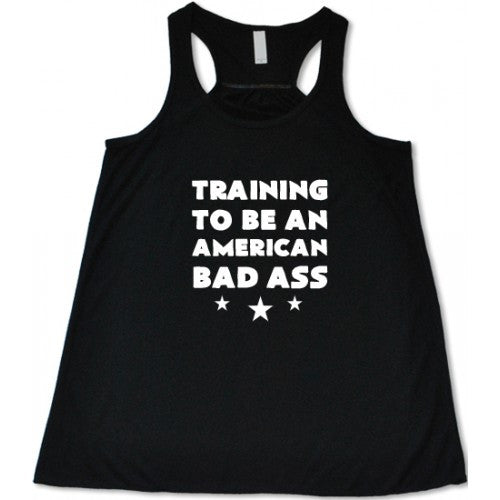 Training To Be An American Bad Ass Shirt