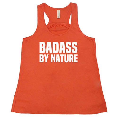 orange tank top with the saying "badass by nature"