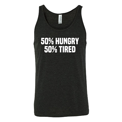 50% Hungry 50% Tired Shirt Unisex