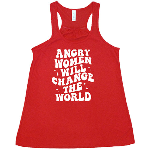 Angry Women Will Change The World Shirt