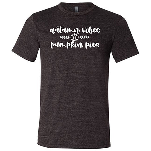 Autumn Vibes & Pumpkin Pies Shirt Unisex
