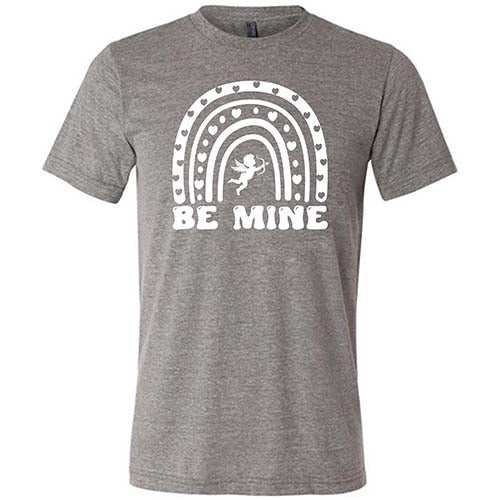 Be Mine Shirt Unisex