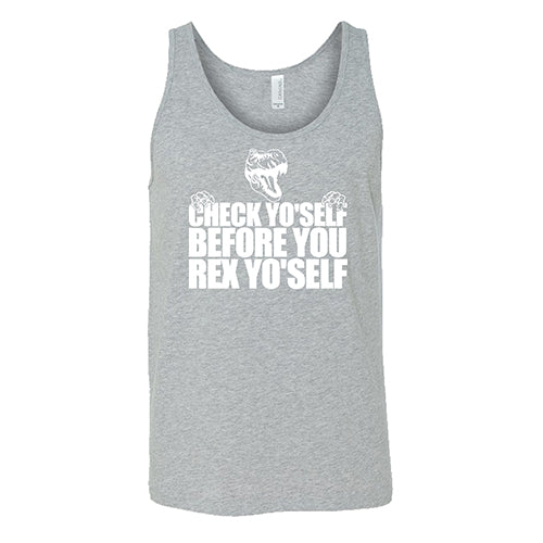Check Yo'Self Before You Rex Yo'Self Shirt Unisex