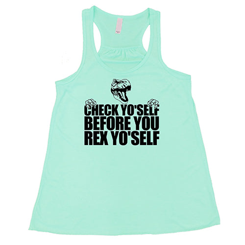 Check Yo'Self Before You Rex Yo'Self Shirt