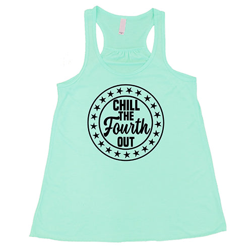 Chill The Fourth Out Shirt