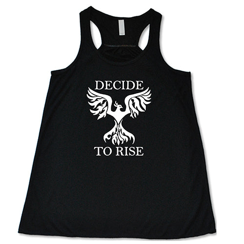 black shirt with the text "decide to rise" on it