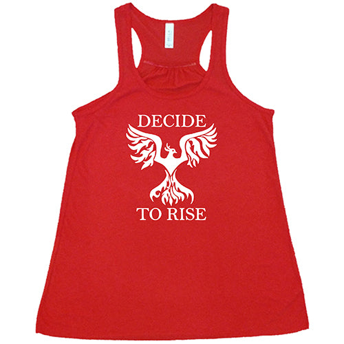 red shirt with the text "decide to rise" on it