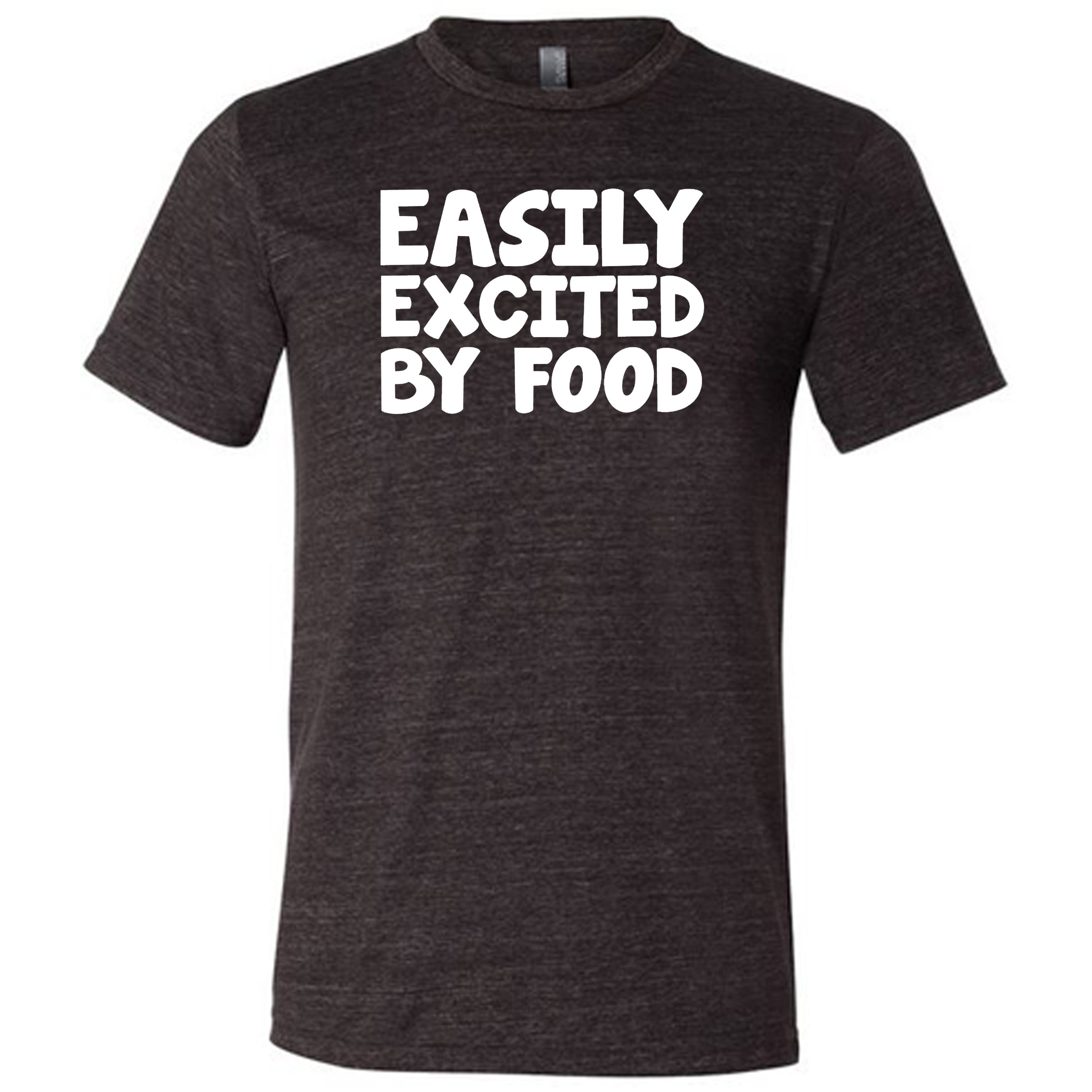 Easily Excited By Food Shirt Unisex