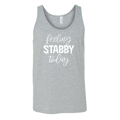 Feeling Stabby Today Shirt Unisex