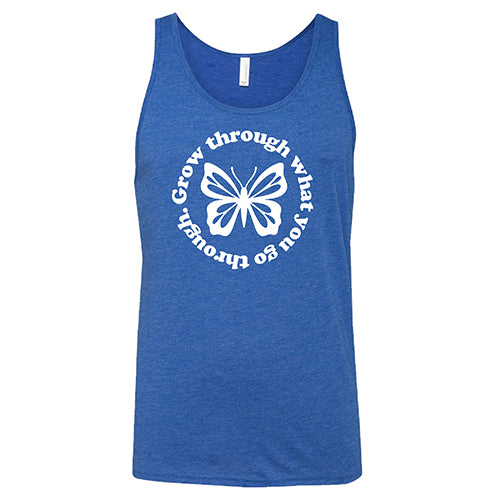 Grow Through What You Go Through Shirt Unisex