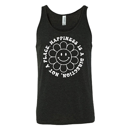 Happiness Is A Direction Not A Place Shirt Unisex