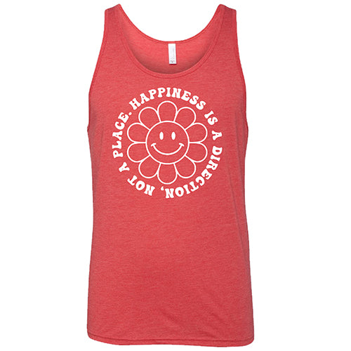 Happiness Is A Direction Not A Place Shirt Unisex