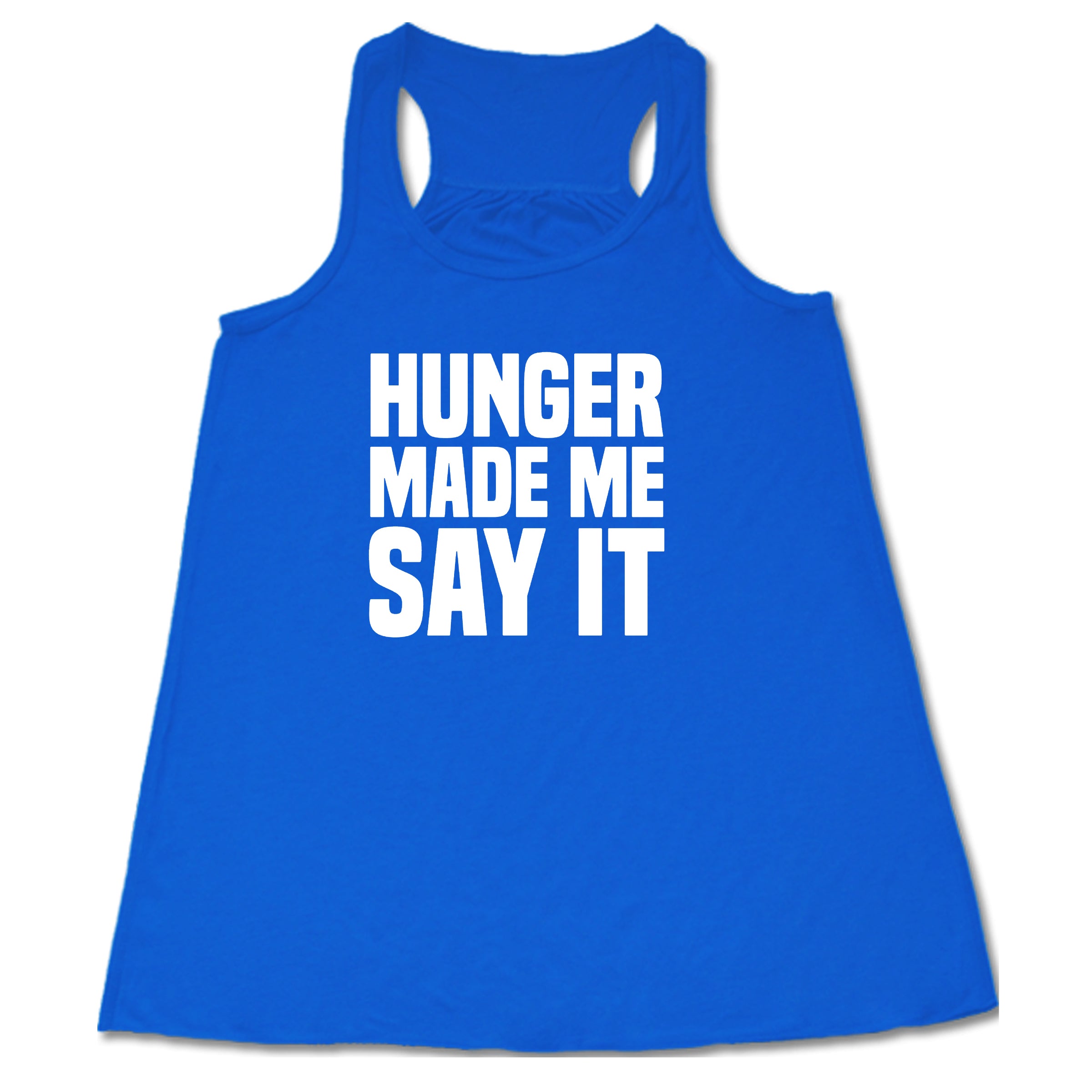 Hunger Made Me Say It Shirt