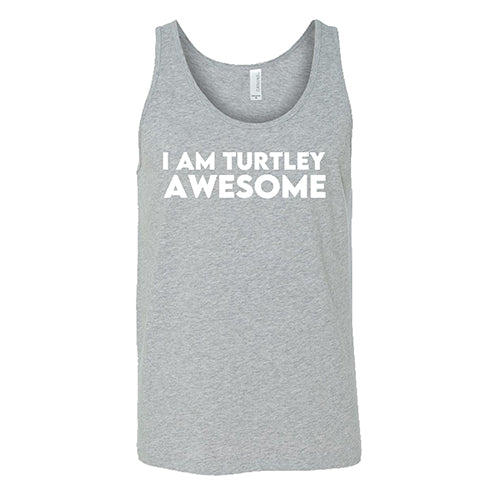 I Am Turtley Awesome Shirt Unisex
