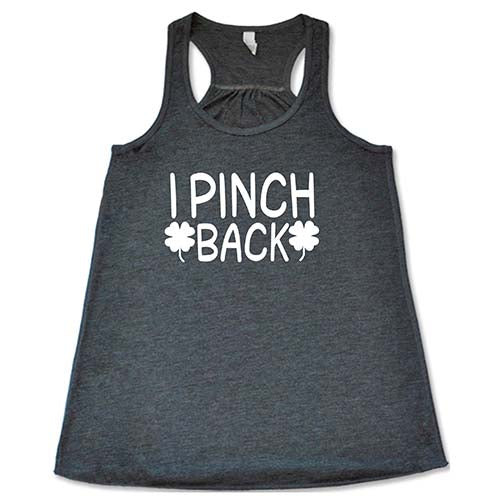 grey racerback tank top with the quote "i pinch back" in white