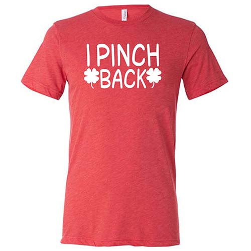 red unisex shirt with the saying "i pinch back" on it in white