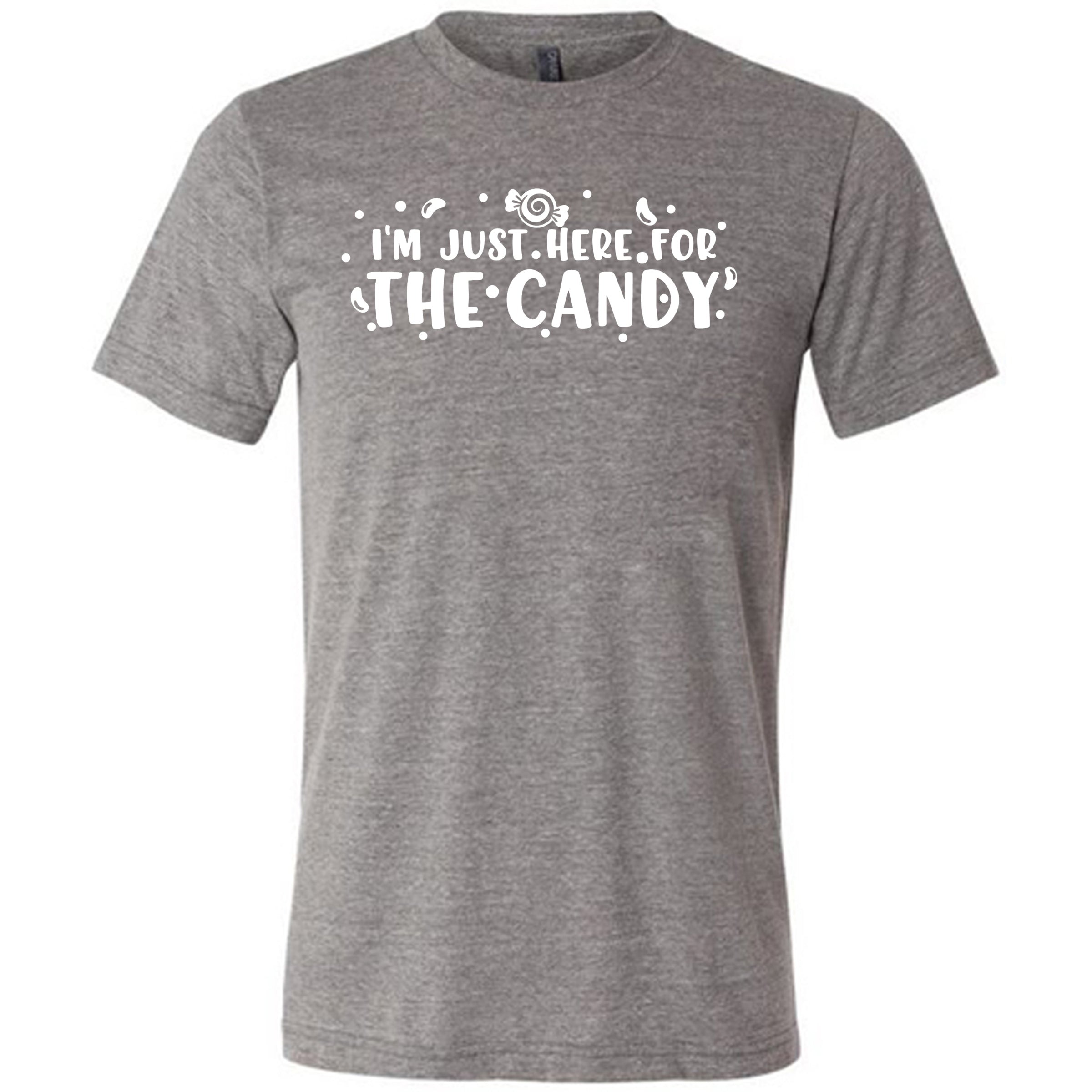 I'm Just Here for The Candy Shirt Unisex