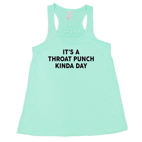 It's A Throat Punch Kinda Day Shirt