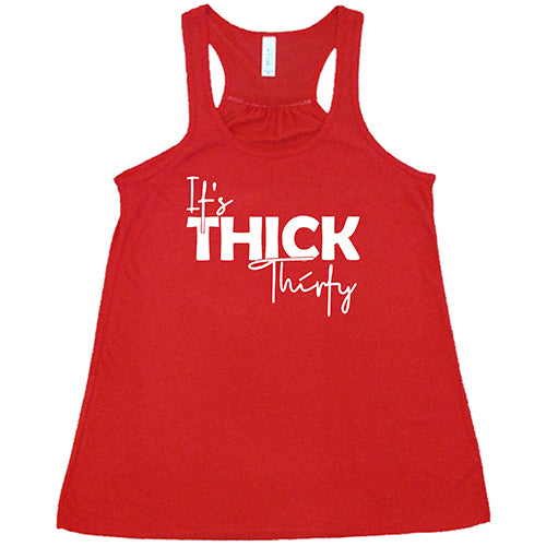 It's Thick Thirty Shirt