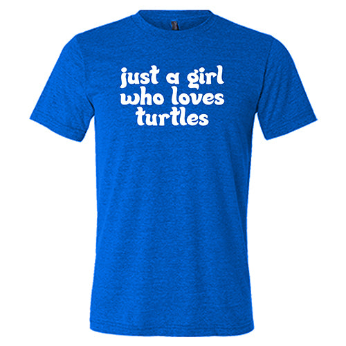 Just A Girl Who Loves Turtles Shirt Unisex
