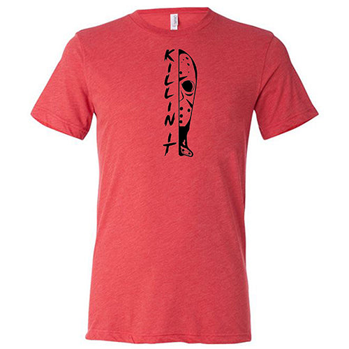 Killin It Shirt Unisex