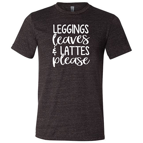Leggings Leaves & Lattes Please Shirt Unisex