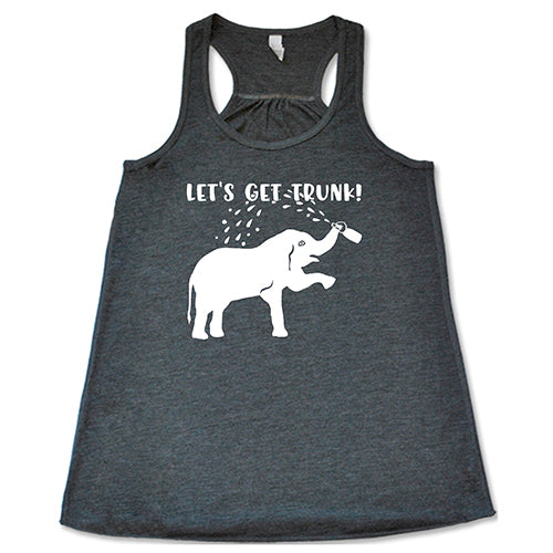 Let's Get Trunk Shirt