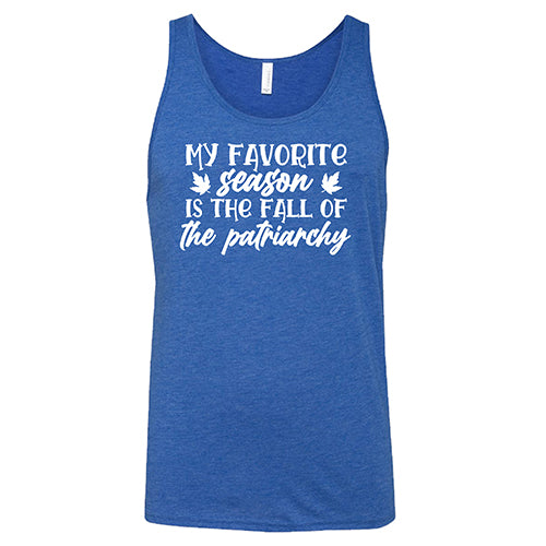 My Favorite Season Is The Fall Of The Patriarchy Shirt Unisex