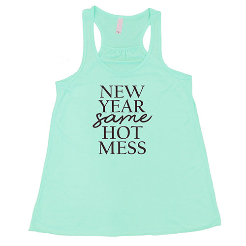 New Year, Same Hot Mess Shirt