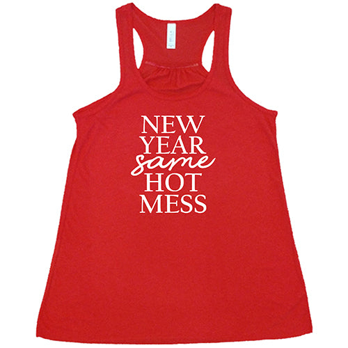 New Year, Same Hot Mess Shirt