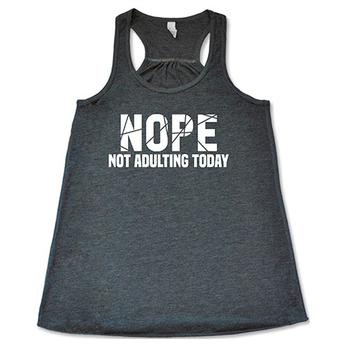 Nope, Not Adulting Today Shirt