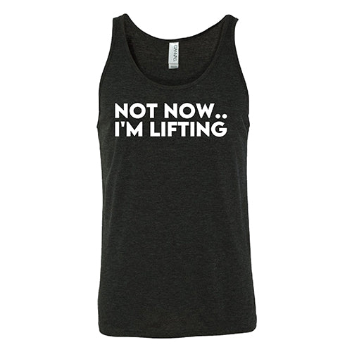 Not Now, I'm Lifting Shirt Unisex