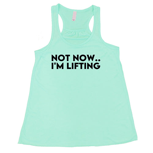 Not Now, I'm Lifting Shirt