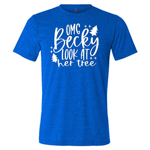 OMG Becky Look At Her Tree Shirt Unisex