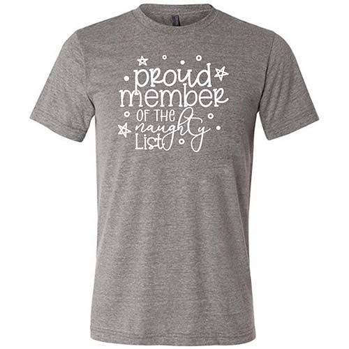Proud Member Of The Naughty List Shirt Unisex
