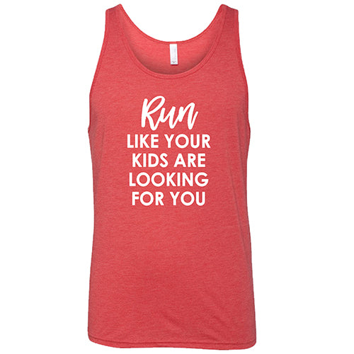 Run Like Your Kids Are Looking For You Shirt Unisex