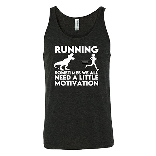 Running... Sometimes We All Need a Little Motivation Shirt Unisex