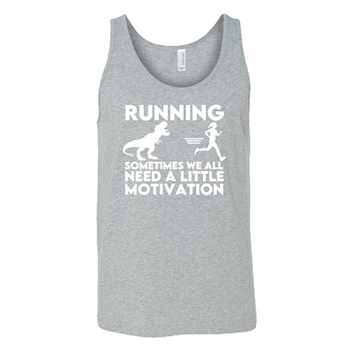 Running... Sometimes We All Need a Little Motivation Shirt Unisex