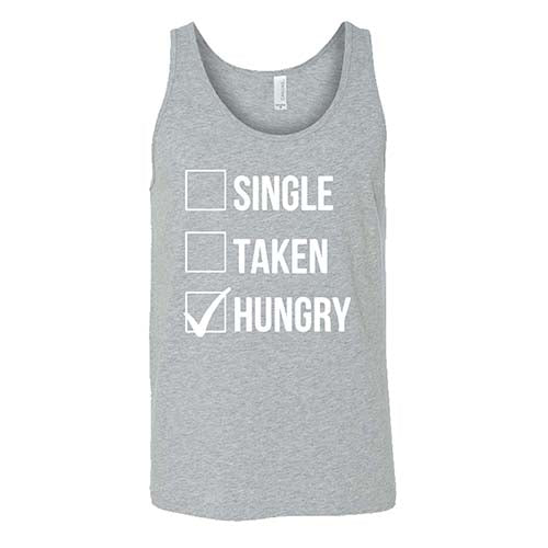 Single Taken Hungry Shirt Unisex