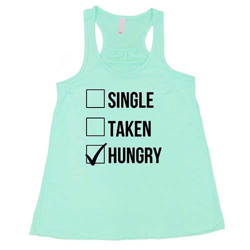 Single Taken Hungry Shirt