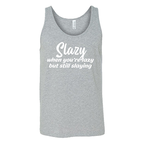 Slazy, When You're Lazy But Still Slaying Shirt Unisex