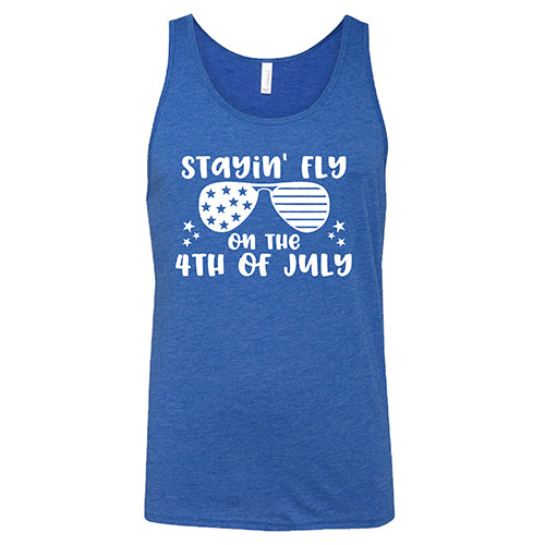 Stayin' Fly On The 4th Of July Shirt Unisex