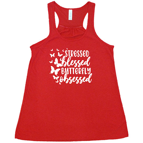 Stressed, Blessed, Butterfly Obsessed Shirt