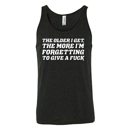 The Older I Get, The More I'm Forgetting To Give A Fuck Shirt Unisex