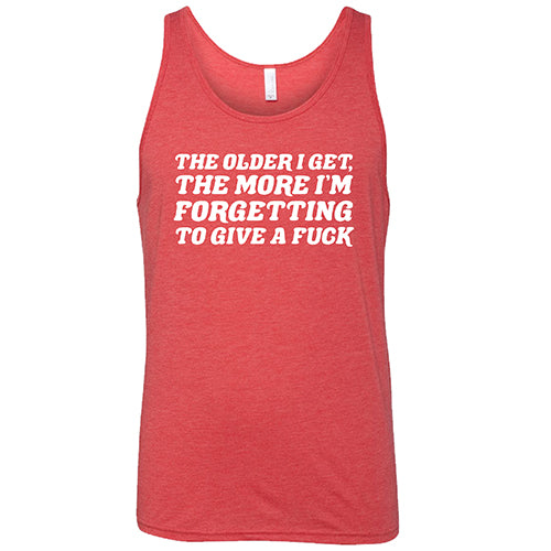 The Older I Get, The More I'm Forgetting To Give A Fuck Shirt Unisex