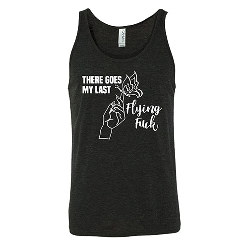 There Goes My Last Flying Fuck Shirt Unisex